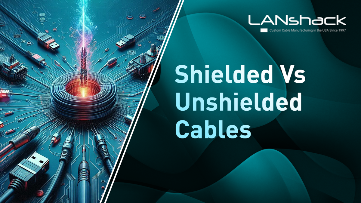 Shielded vs. Unshielded Cables: What You Need to Know